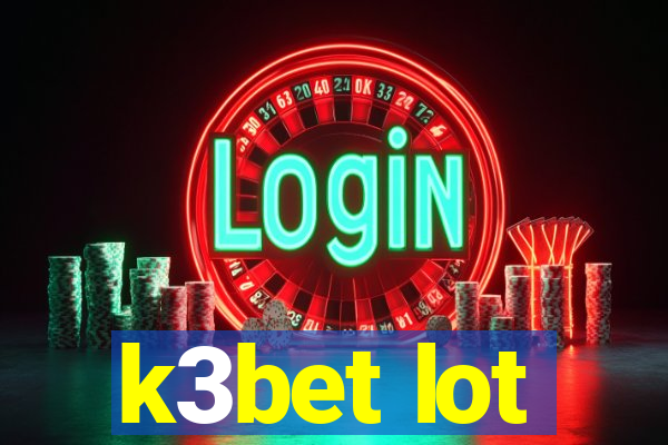 k3bet lot